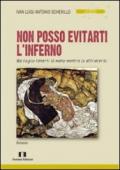Non posso evitarti l'inferno. Ma voglio tenerti per mano mentre lo attraversi