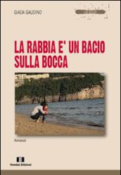 La rabbia è un bacio sulla bocca