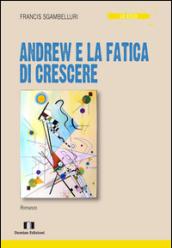 Andrew e la fatica di crescere