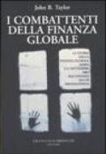 Combattenti della finanza globale. La storia della finanza globale dopo l'11 settembre raccontata da un protagonista (I)