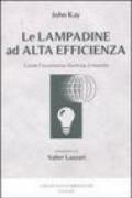 Le lampadine ad alta efficienza. Come l'economia illumina il mondo