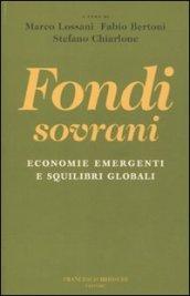 Fondi sovrani. Economie emergenti e squilibri globali