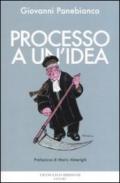 Processo a un'idea