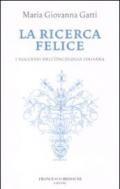 La ricerca felice. I successi dell'oncologia italiana