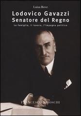 Lodovico Gavazzi senatore del regno. La famiglia, il lavoro, l'impegno politico