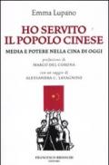 Ho servito il popolo cinese. Media e potere in Cina