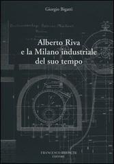 Alberto Riva e la Milano nindustriale del suo tempo