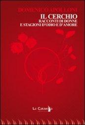 Il cerchio. Racconti di donne e stagioni d'odio e d'amore