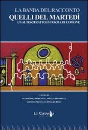 Quelli del martedì. Un autoritratto in forma di copione