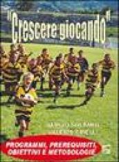 Crescere giocando. Programmi, prerequisiti, obiettivi e metodologie