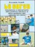 La corsa. Valutazione e allenamento della potenza aerobica e della resistenza alla velocità nel calcio. Con DVD