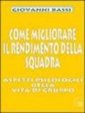 Come migliorare il rendimento della squadra. Aspetti psicologici della vita di gruppo
