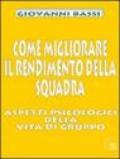 Come migliorare il rendimento della squadra. Aspetti psicologici della vita di gruppo