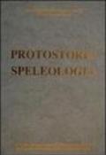 Protostoria della speologia. Atti del convegno internazionale (Città di Castello, settembre 1991)