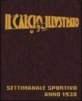 Il calcio illustrato (rist. anast. 1938). Ediz. illustrata