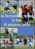 La formazione tattica in fase di possesso palla. Con DVD