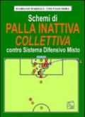 Schemi di palla inattiva colletiva contro sistema difensivo misto. Con DVD