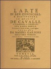 L'arte di ben conoscere, e distinguere le qualità de' cavalli... (rist. anast. Venezia, 1700)