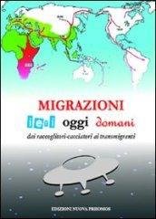 Migrazioni. Ieri, oggi, domani. Dai raccoglitori-cacciatori ai transmigranti