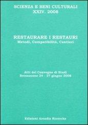 Restaurare i restauri. Metodi, compatibilità , cantieri