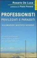 Professionisti privilegiati e parassiti. La grande mistificazione