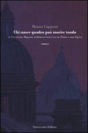 Chi nasce quadro può morire tondo (e l'avvocato Mignoni Arduini si trovò tra un puma e una tigre)