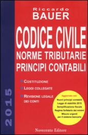 Codice civile 2015. Norme tributarie. Principi contabili