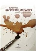 Racconti balsamici: 19 racconti sull'Aceto Balsamico Tradizionale di Modena. Concorso Degustibus (Damster - Quaderni del Loggione, cultura enogastronomica)