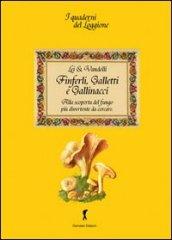 Finferli, galletti e gallinacci. Alla scoperta del fungo più divertente da cercare