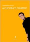 A che ora ti chiamo?