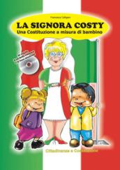 La signora Costy. Una costituzione a misura di bambino. Con CD Audio