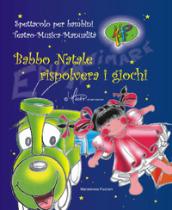 Babbo Natale rispolvera i giochi. Teatro, musica, manualità. Con Cd Audio