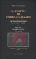 Il teatro di Corrado Alvaro: La maschera nobile. La recensione e il saggio-1915-45. Quasi una vita. Ediz. illustrata