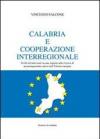 Calabria e cooperazione interregionale. Scritti ed interventi su una regione alla ricerca di un protagonismo attivo nell'Unione Europea