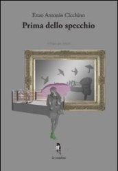 Prima dello specchio. Trilogia per teatro