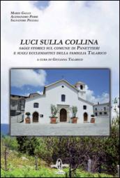 Luci sulla collina. Saggi storici sul comune di Panettieri e sugli ecclesiastici della famiglia Talarico