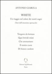 White. Un viaggio nel colore dei nostri sogni