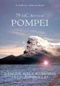 79 d. C. Rotta su Pompei. Indagine sulla scomparsa di un ammiraglio. Ediz. italiana e inglese