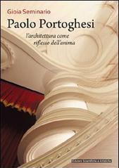 Paolo Portoghesi. L'architettura come riflesso dell'anima
