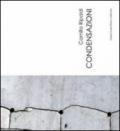 Condensazioni. Catalogo della mostra (Napoli 20 giugno-9 luglio 2012). Ediz. illustrata