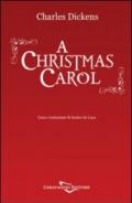 A Christmas Carol. Traduzione in italiano integrale e annotata (I classici ritrovati)