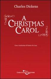 A Christmas Carol. Traduzione in italiano integrale e annotata (I classici ritrovati)