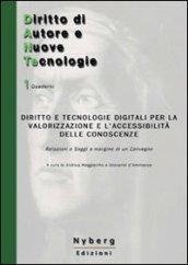 Diritto e tecnologie digitali per la valorizzazione e l'accessibilità delle conoscenze. Relazioni e saggi a margine di un convegno