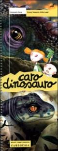 Caro dinosauro. Ediz. illustrata