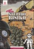 StupidoRisiko. Una geografia di guerra