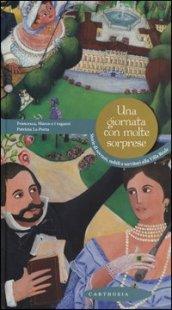 Una giornata con molte sorprese. Storie di sovrani, nobili e servitori alla Villa Reale