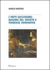 I patti successori: ragioni del divieto e tendenze innovative