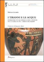 I tiranni e le acque. Infrastrutture idrauliche e potere nella Grecia del tardo arcaismo