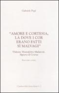 «Amore e cortesia, là dove i cor erano fatti sì malvagi». Volante Montefeltro Malatesti, signora di Cesena