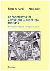 Le cooperative di abitazione a proprietà indivisa. Problematiche attuali e prospettive future